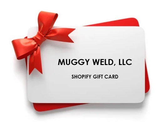 Muggy Weld, LLC gift card